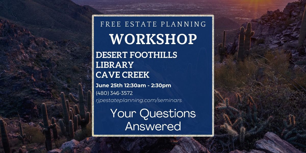Estate Planning Seminar - Desert Foothills Library, Cave Creek