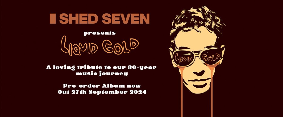 BIRMINGHAM: SOLD OUT: Shed Seven Intimate Performance and Signing - Liquid Gold 