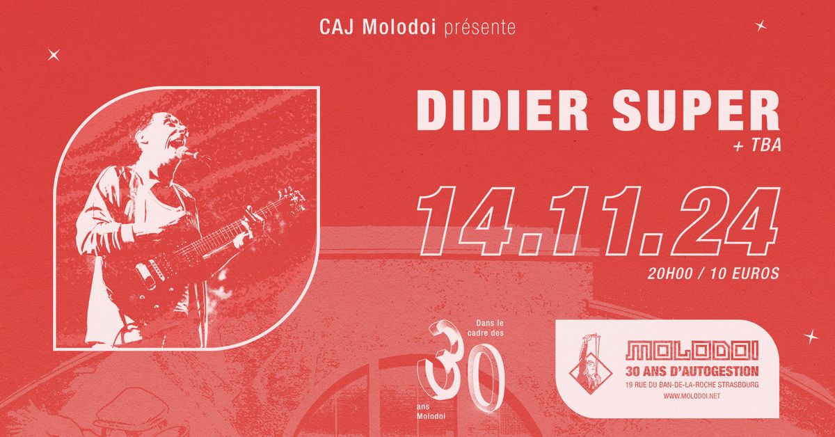 DIDIER SUPER et son groupe discount + TBA \/\/ 30 ans Molodo\u00ef