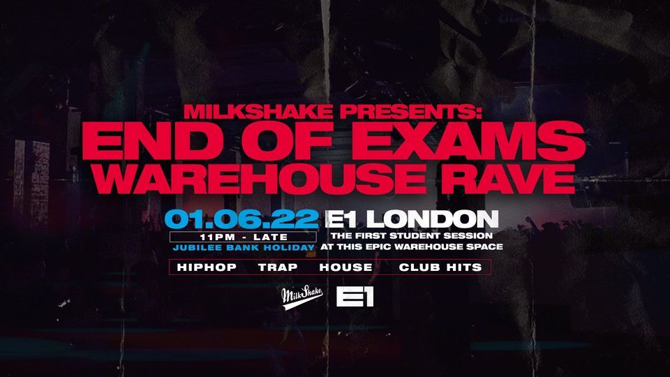 The End of Exams Warehouse Rave  - Hiphop, Trap, House, Club Hits | Tickets on sale now!