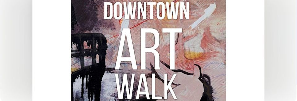 Downtown Art Walk April 26th