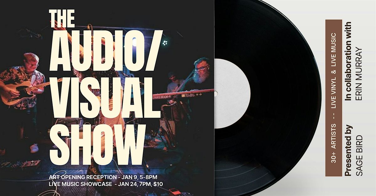 The Audio\/Visual Art Show Live Music Showcase