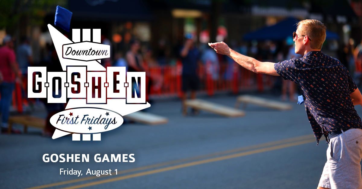 Goshen Games | August First Fridays