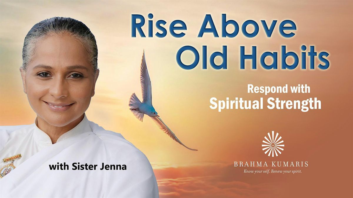 Rise Above Old Habits & Respond with Spiritual Strength with Sister Jenna