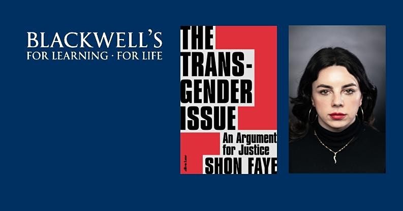 THE TRANSGENDER ISSUE: Shon Faye in conversation with Christine Burns