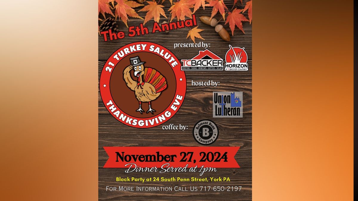 5th Annual 21 Turkey Salute: Thanksgiving Eve