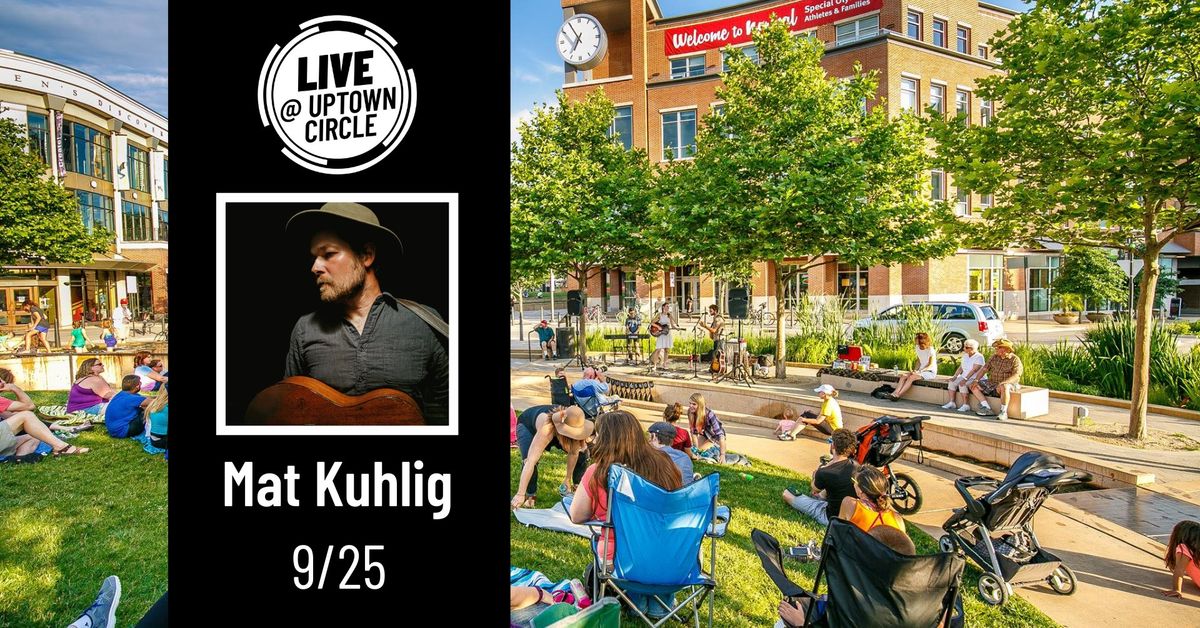 Mat Kuhlig - LIVE @ Uptown Circle