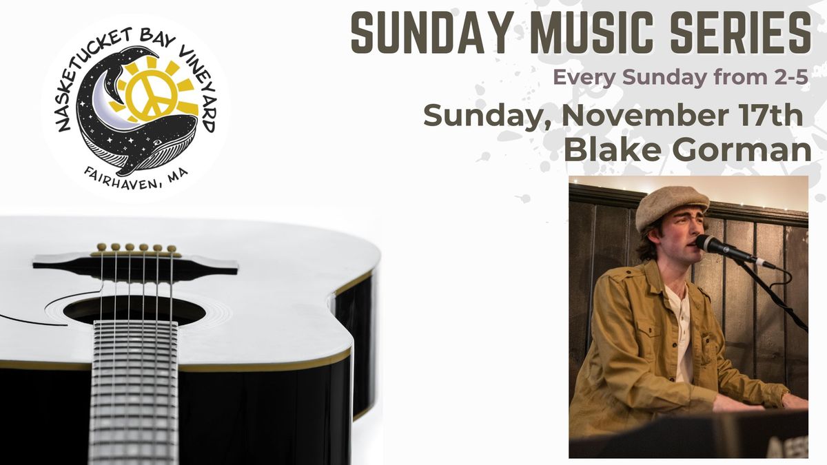 Sunday Music Series @ Nasketucket Bay Vineyard featuring Blake Gorman