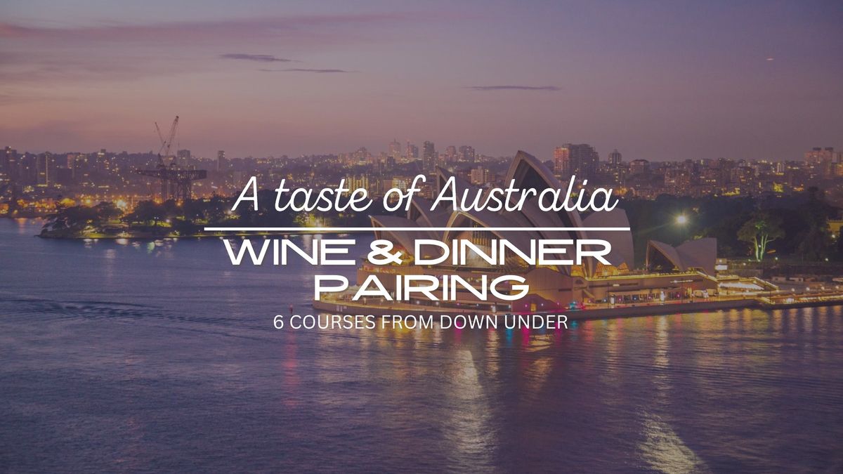 A trip to Australia: Wine & Dinner pairing