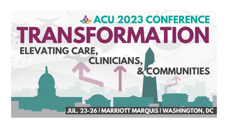 ACU 2023 Conference: Transformation: Elevating Care, Clinicians ...