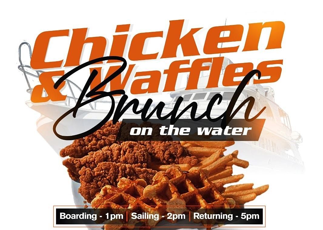 6\/13  Chicken  & Waffles Brunch on the water  new york - Memorial weekend
