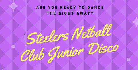 STEELERS Netball Club Junior Disco