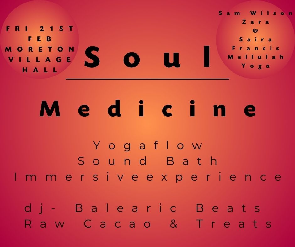 *New Event* Soul Medicine @ Moreton Village Hall