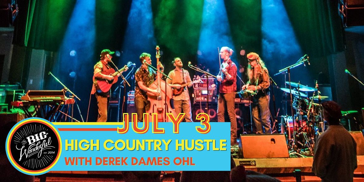 TheBigWonderful Presents: High Country Hustle w\/ Derek Dames Ohl