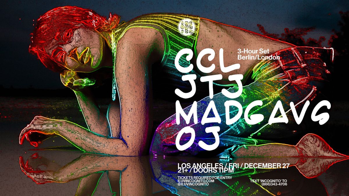 INCOGNITO presents CCL (3-Hour Set) with JTJ, mad gavs and OJ