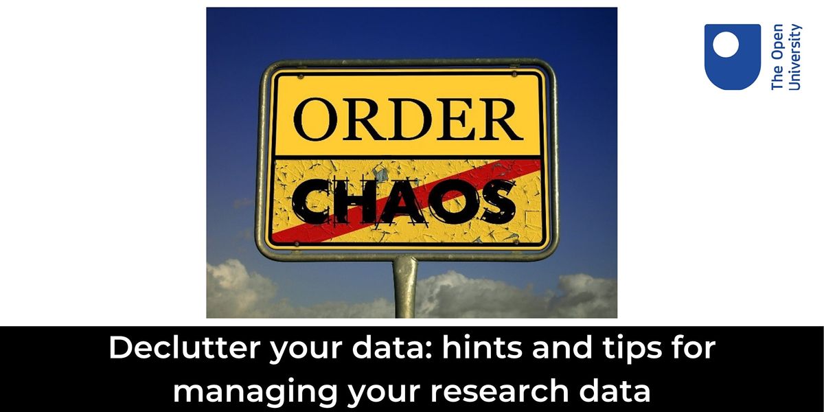 Declutter your Data: hints and tips for managing your research data