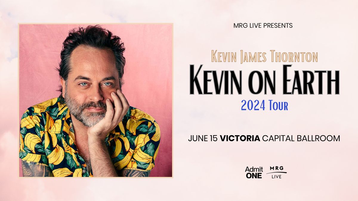 Kevin James Thornton - Kevin On Earth Tour (Victoria)