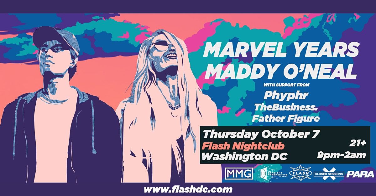 Marvel Years, Maddy O'Neal, Phyphr, TheBusiness. & Father Figure @ Flash DC