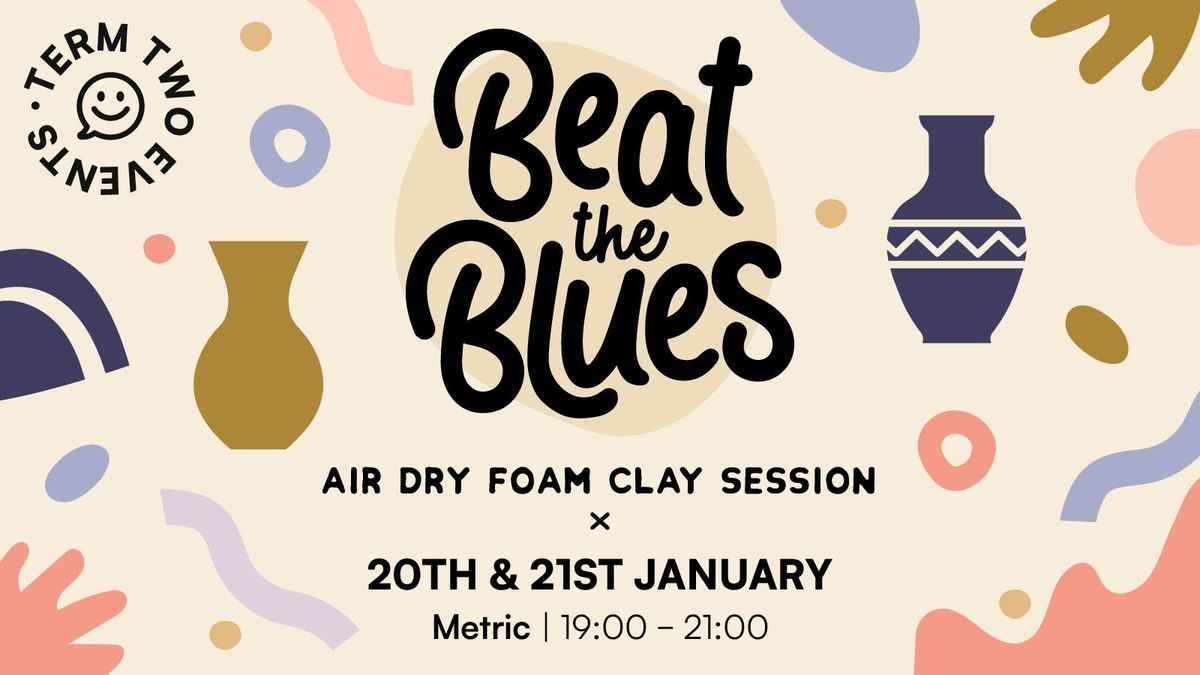 Beat the Blues | Air Dry Foam Clay Workshop