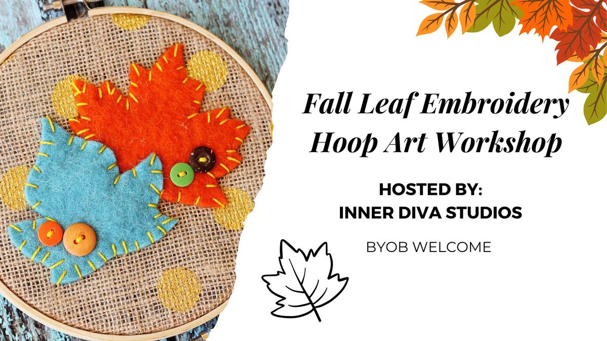 Fall Leaf Embroidery Hoop Art Workshop (2-Hours) - Make and Take Craft