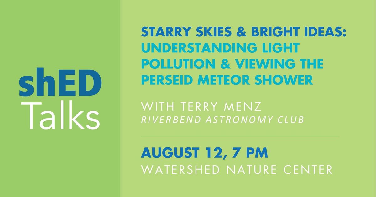 shEd Talk: Starry Skies & Bright Ideas: Light Pollution & Viewing the Perseid Meteor Shower