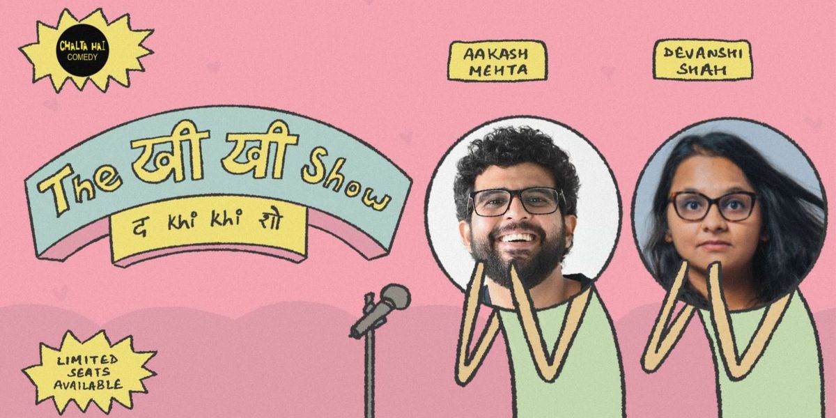 The Khi Khi Show Ft. Aakash Mehta & Devanshi Shah