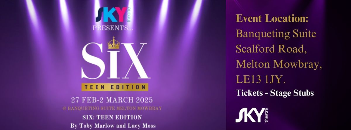 SIX The Musical by SKY Theatre