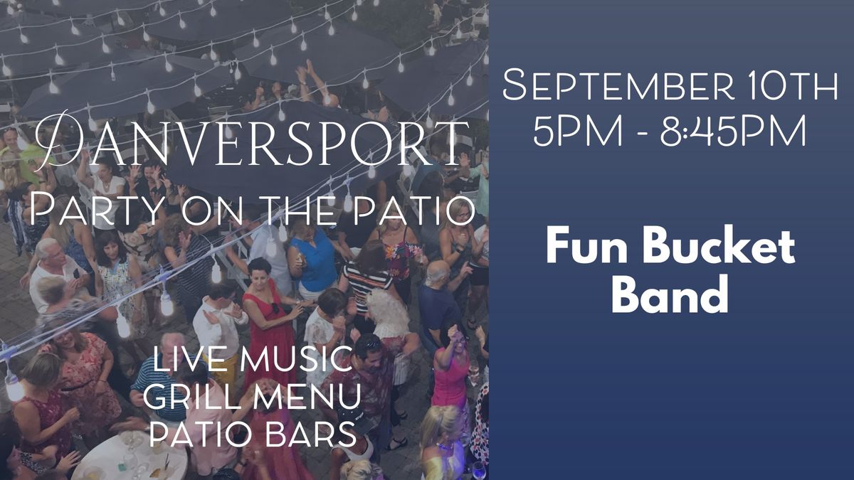 September 10th - Fun Bucket  -  Party on the Patio