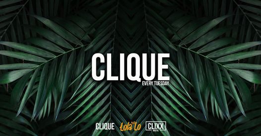 CLIQUE | Every Tuesday - Join The Mo F**king Clique