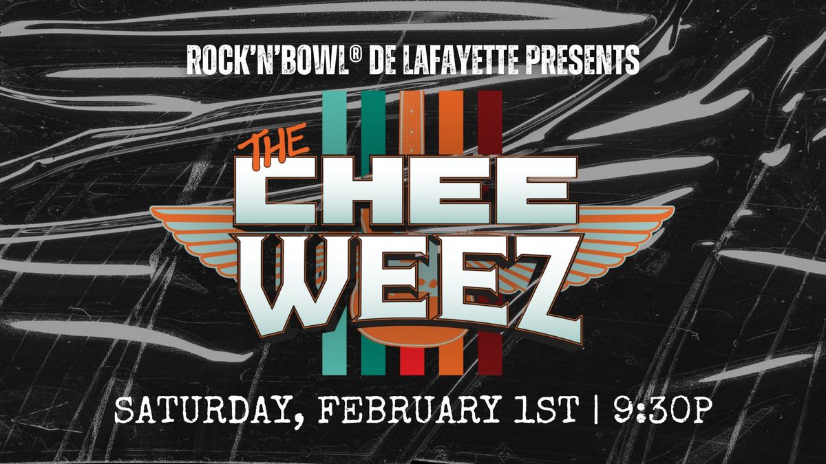 The Chee Weez | Rock'n'Bowl\u00ae de Lafayette