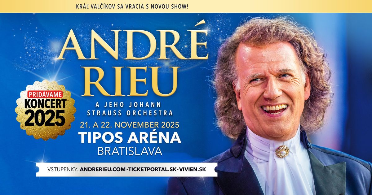 ANDR\u00c9 RIEU | BRATISLAVA | 2025