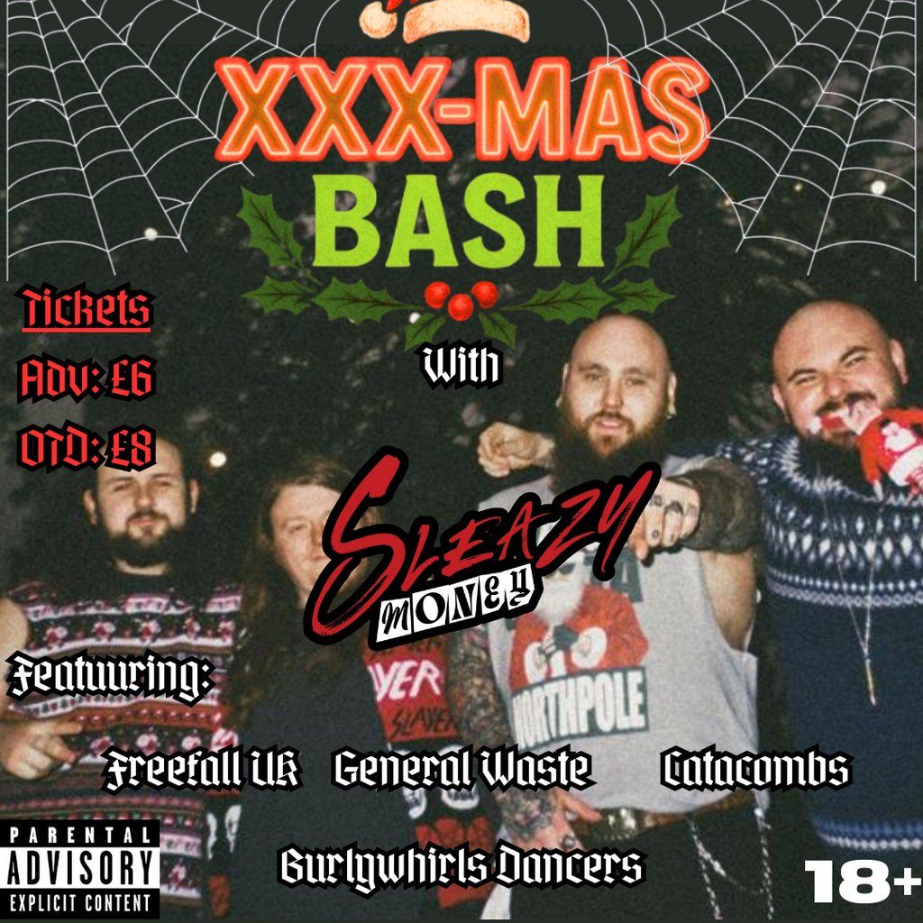 Sleazy Money presents XXX-MAS BASH!