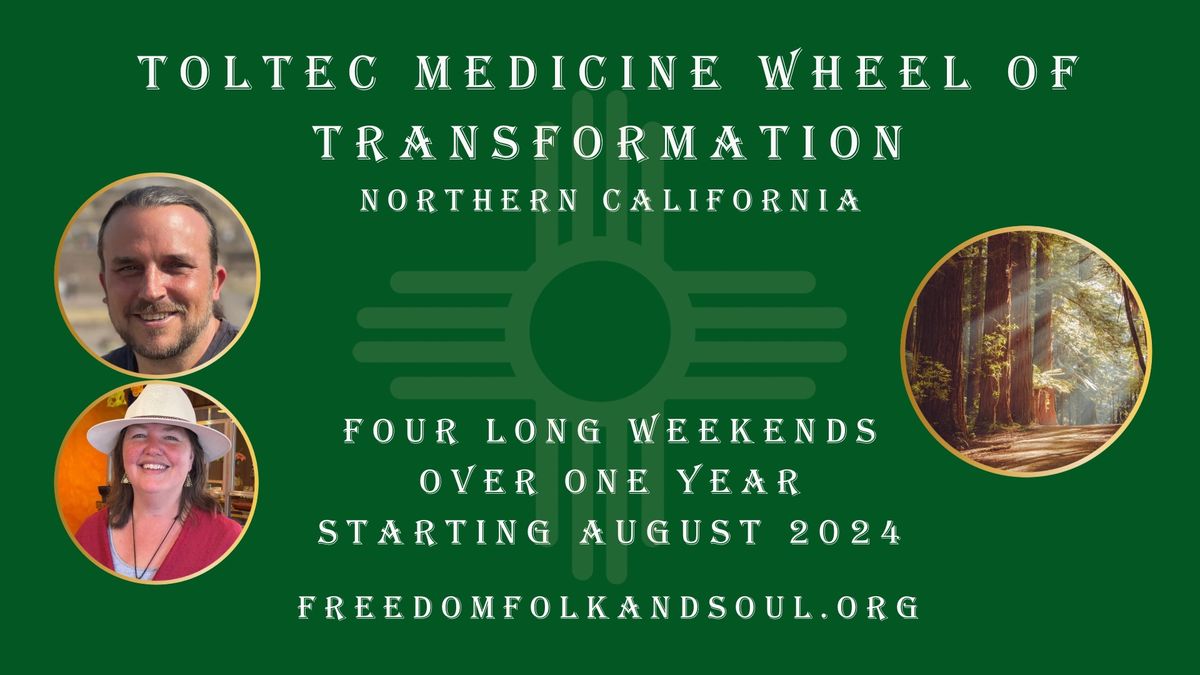 Northern California - Toltec Medicine Wheel of Transformation