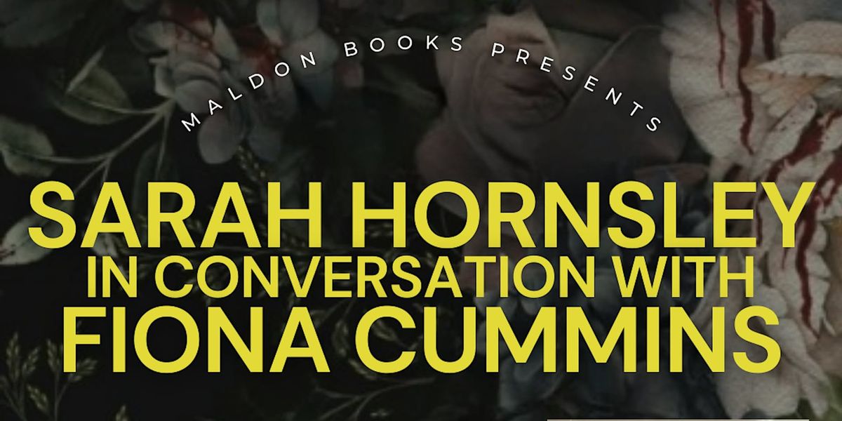 Sarah Hornsley in conversation with Fiona Cummins