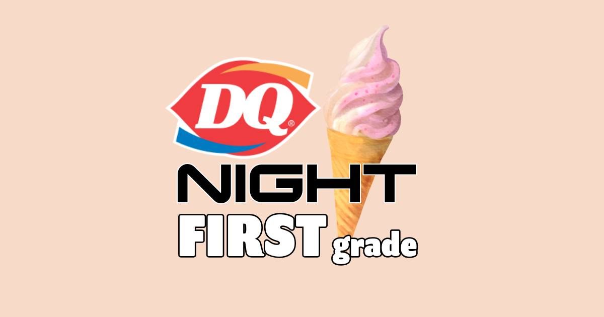 Southside DQ Night - 1st Grade Night