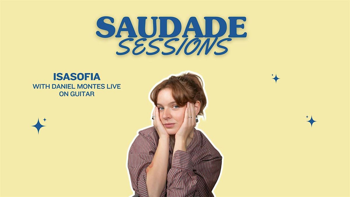 Saudade Sessions by IsaSofia