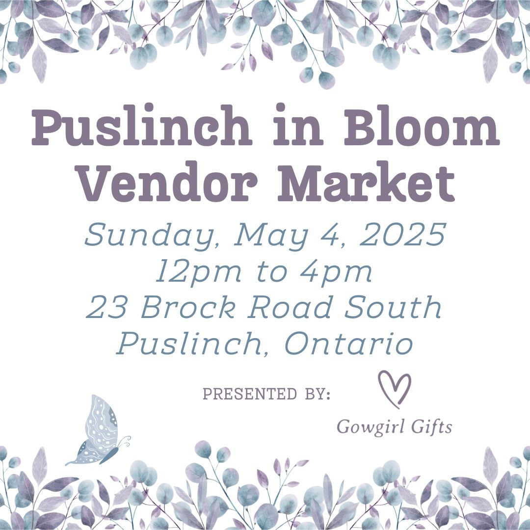 Puslinch in Bloom Vendor Market presented by Gowgirl Gifts