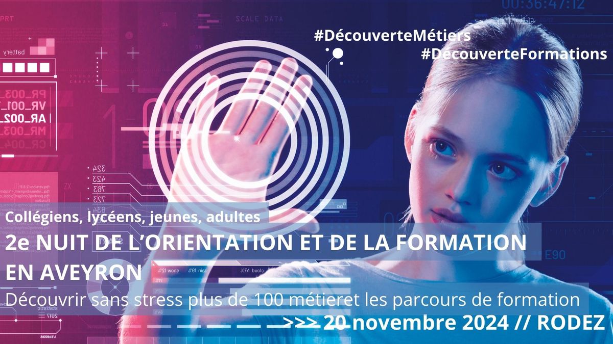 2e Nuit de l'Orientation et de la Formation en Aveyron #D\u00e9couverteM\u00e9tiers #D\u00e9couverteFormations