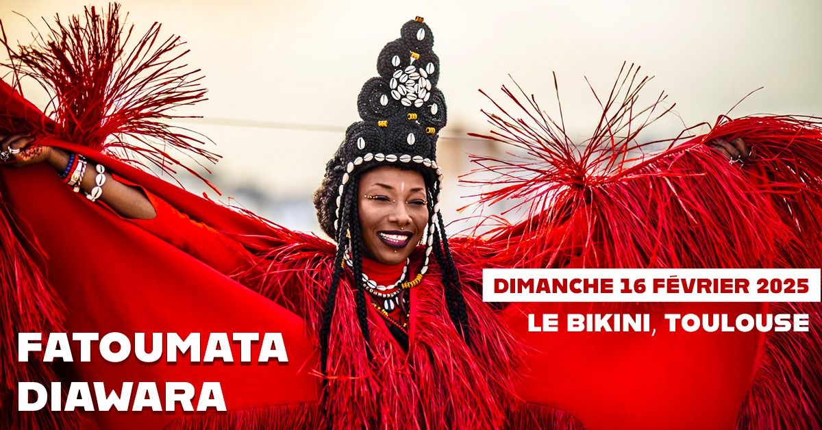 Fatoumata Diawara | Le Bikini, Toulouse