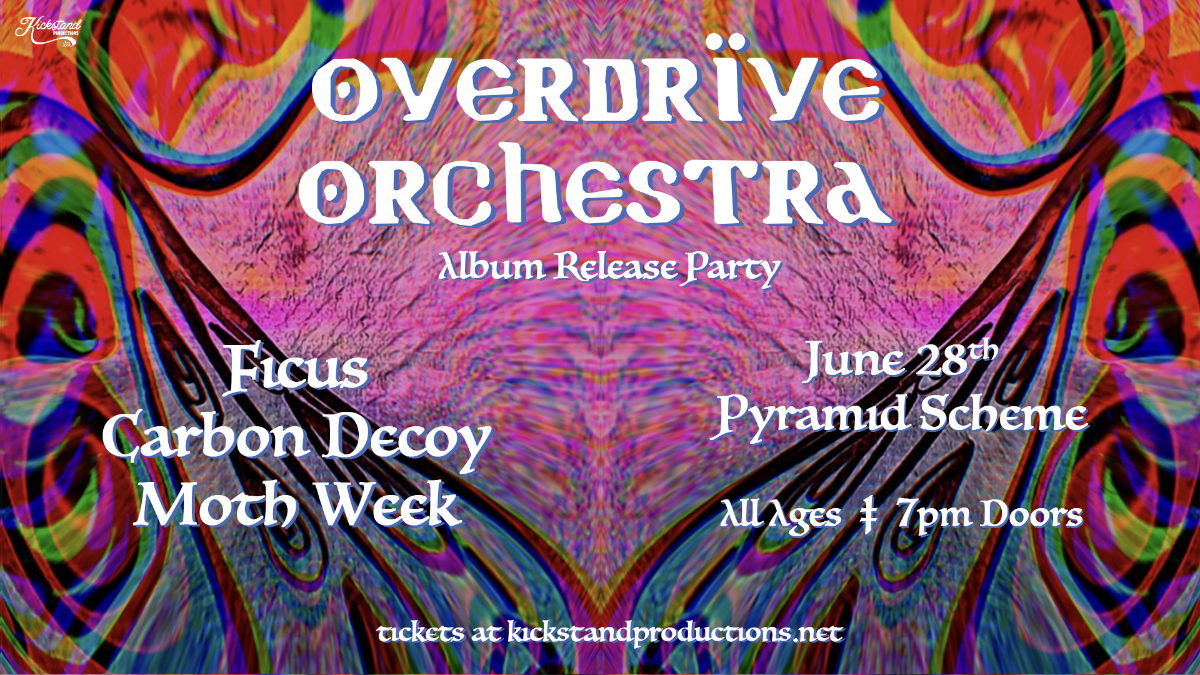 Overdrive Orchestra + Ficus + Carbon Decoy + Moth Week | Pyramid Scheme 6\/28