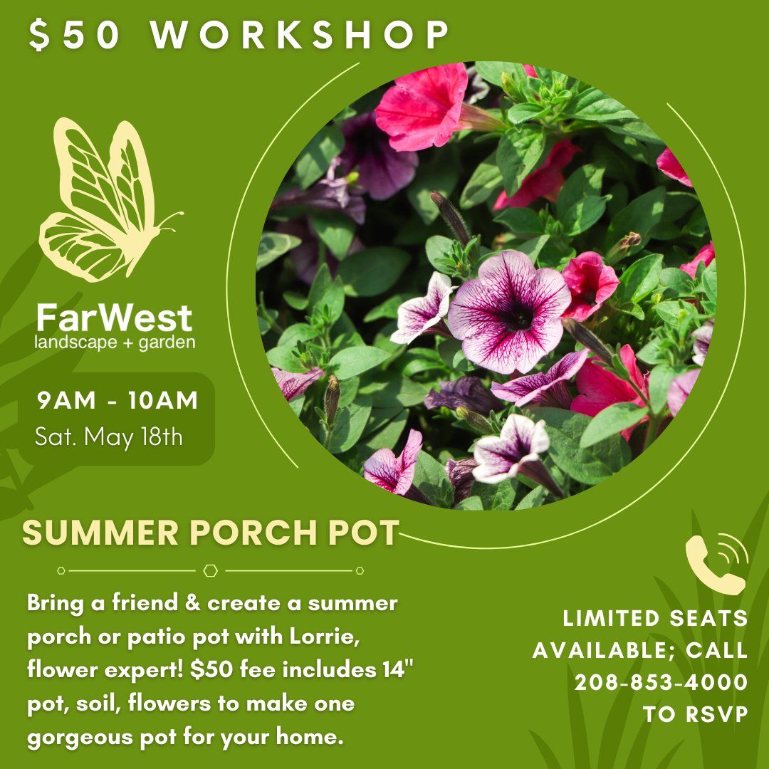 Summer Porch Pot Workshop $50