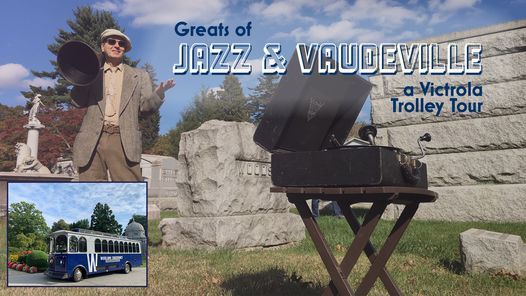 TROLLEY TOUR \u2013 WOODLAWN\u2019S GREATS OF JAZZ AND VAUDEVILLE