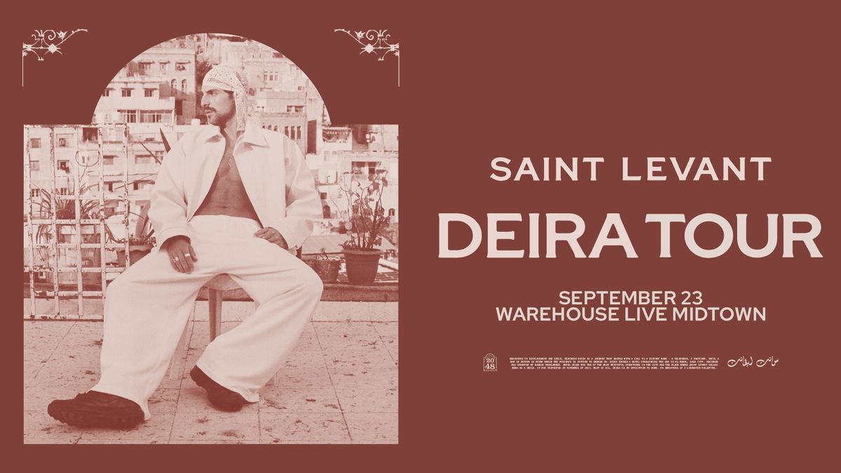 SAINT LEVANT: DEIRA TOUR at Warehouse Live Midtown Monday September 23, 2024