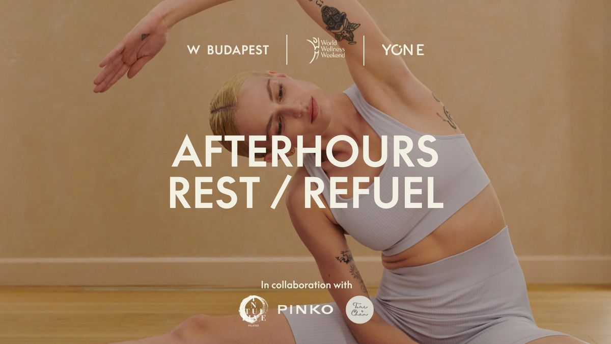 Afterhours Rest \/ Refuel with YON E Global X W Budapest X World Wellness Weekend 