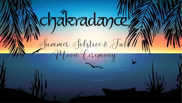 Chakradance Summer Solstice & Full Moon Ceremony