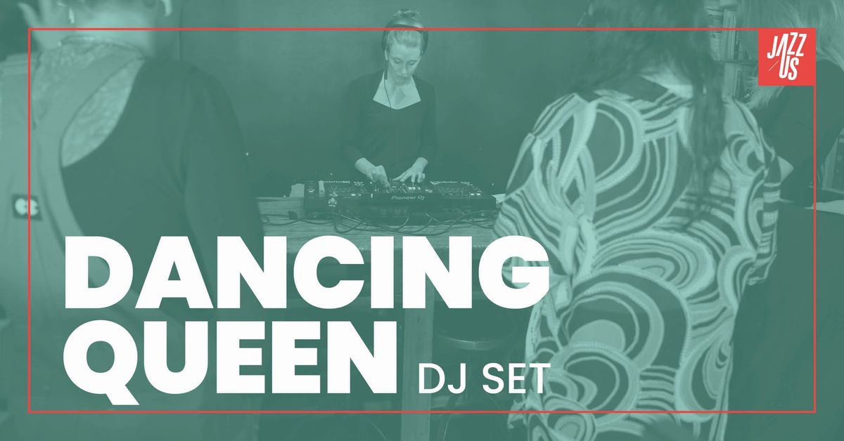 DANCING QUEEN - DJ SET