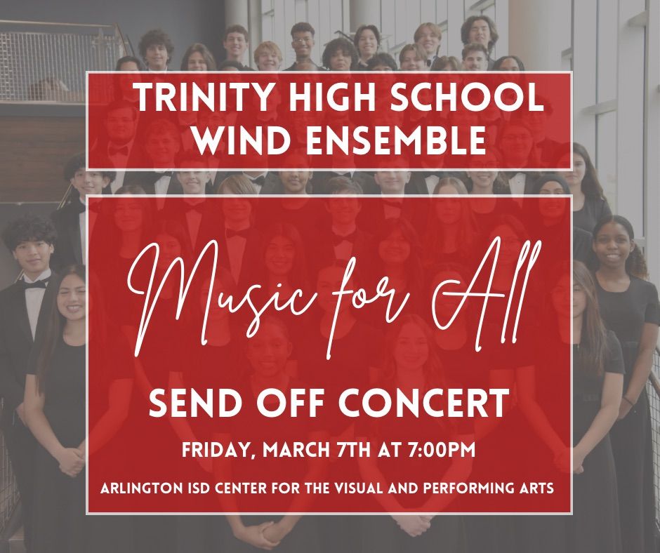 Trinity High School Wind Ensemble: Music for All Send Off Concert