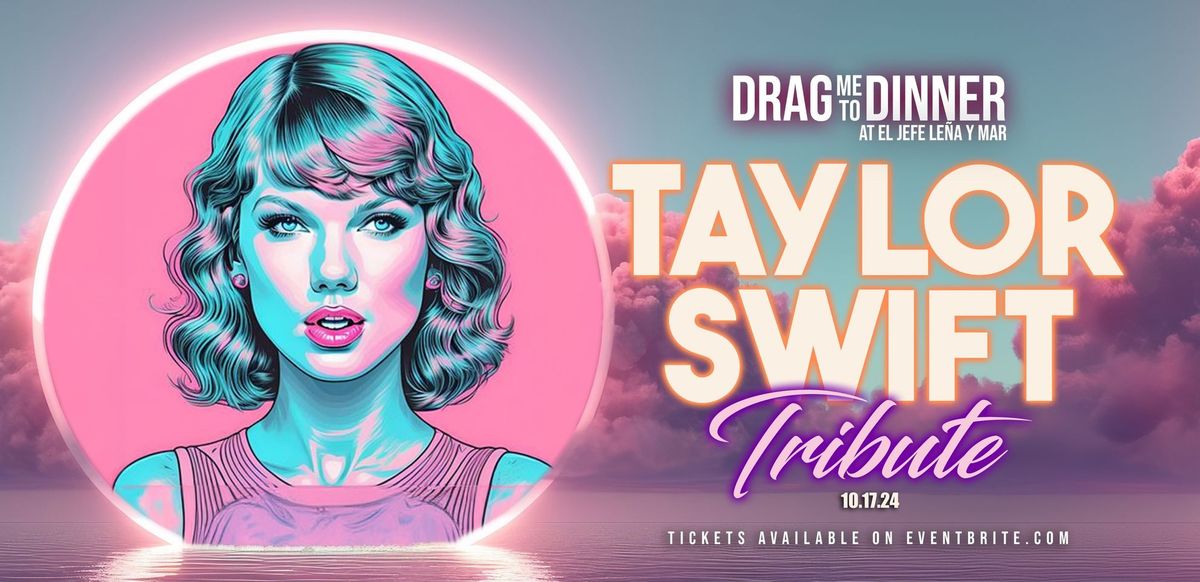 Drag me to Dinner: Taylor Swift Tribute