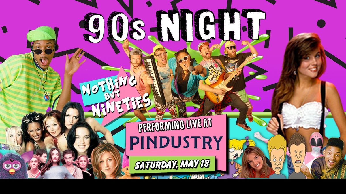 90s Night at Pindustry with Nothing But Nineties