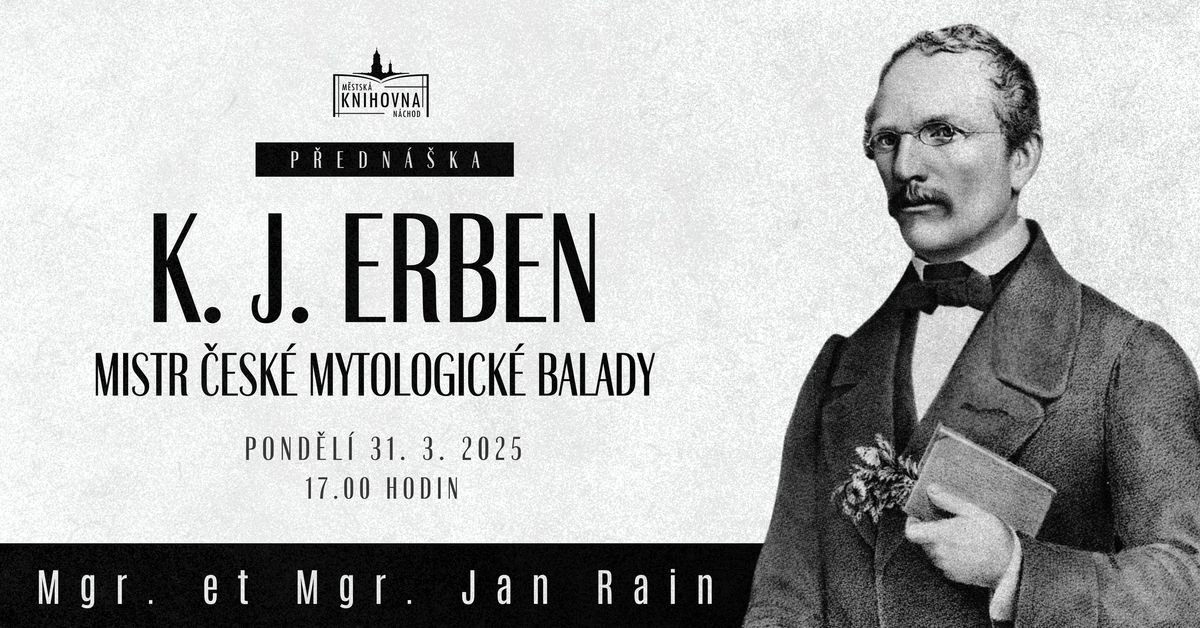 Mgr. et Mgr. Jan Rain: Karel Jarom\u00edr Erben